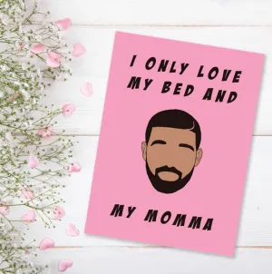 Greeting Card For Mom - I Only Love My Bed